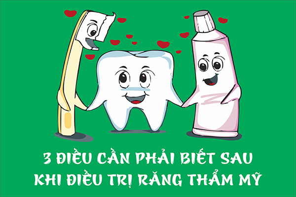 3 điều cần phải biết sau khi điều trị răng thẩm mỹ